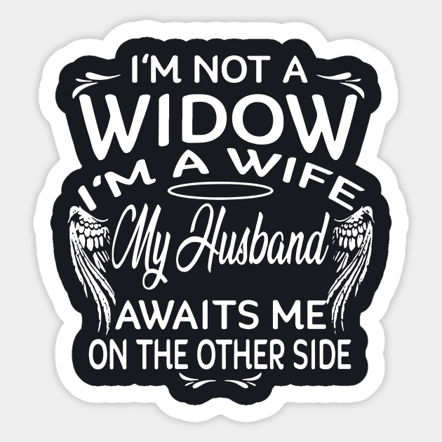 Im Not A Widow Im A Wife My Husbad Awaits Me On The Other Side Wife Sticker by dieukieu81